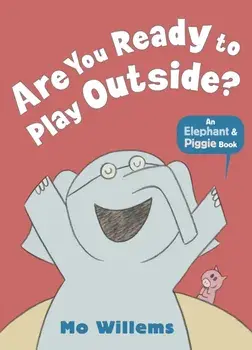 Are You Ready to Play Outside?, Paperback/Mo Willems