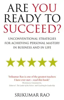 Are You Ready to Succeed?. Unconventional strategies for achieving personal mastery in business and in life, Paperback/Srikumar Rao