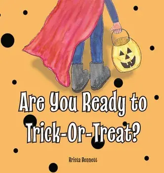 Are You Ready to Trick-Or-Treat?, Hardcover/Krista Bennett