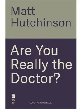 Are You Really the Doctor?. My Life as a Black Doctor in the NHS, Hardback/Dr Matthew Hutchinson