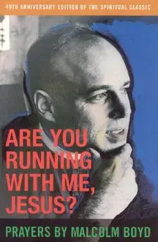 Are You Running with Me, Jesus?, Hardcover/Malcolm Boyd