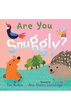Are You Snuggly?: (Interactive Read-Aloud with Novelty Mirror) - Tim Button
