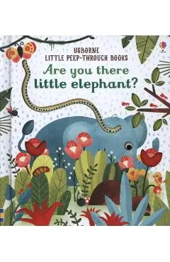 Are You There Little Elephant?
