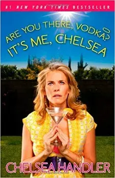 Are You There, Vodka' It's Me, Chelsea, Paperback/Chelsea Handler
