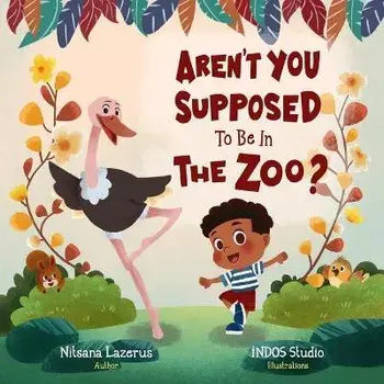 Aren't You Supposed To Be In The Zoo?, Paperback/Indos Studios