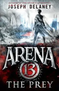 Arena 13: The Prey, Paperback/Joseph Delaney