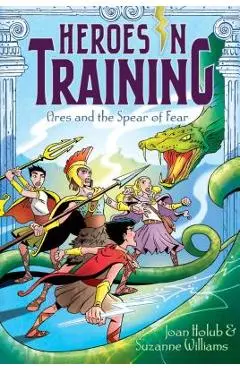 Ares and the Spear of Fear - Joan Holub