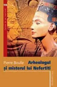 Arheologul si misterul lui Nefertiti