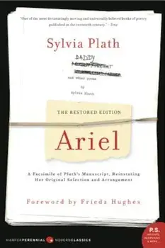 Ariel: The Restored Edition, a Facsimile of Plath's Manuscript, Reinstating Her Original Selection and Arrangement, Paperback/Sylvia Plath