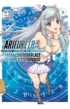 Arifureta: From Commonplace to World's Strongest (Light Novel) Vol. 8 - Ryo Shirakome