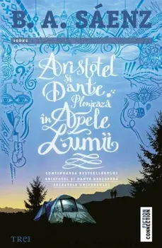 Aristotel si Dante plonjeaza in apele lumii/B.A. Saenz