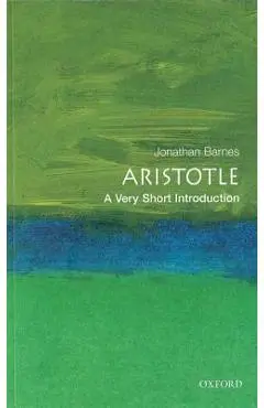 Aristotle: A Very Short Introduction - Jonathan Barnes