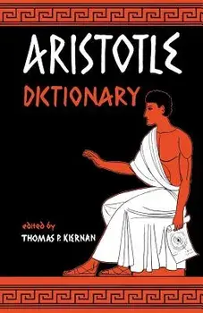 Aristotle Dictionary, Paperback/Thomas P. Kiernan