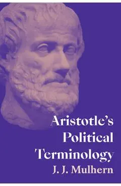 Aristotle's Political Terminology - J. J. Mulhern