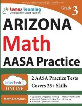 Arizona's Academic Standards Assessment (AASA) Test Prep: 3rd Grade Math Practice Workbook and Full-length Online Assessments, Paperback/Lumos Learning