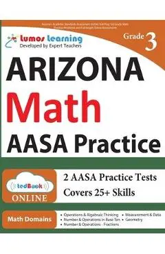 Arizona's Academic Standards Assessment (AASA) Test Prep: 3rd Grade Math Practice Workbook and Full-length Online Assessments - Lumos Learning