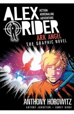 Ark Angel: An Alex Rider Graphic Novel - Anthony Horowitz