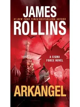Arkangel. A Sigma Force Novel, Paperback/James Rollins
