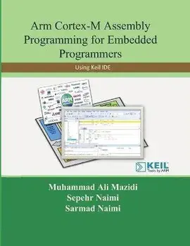 Arm Cortex-M Assembly Programming for Embedded Programmers: Using Keil, Paperback/Sarmad Naimi