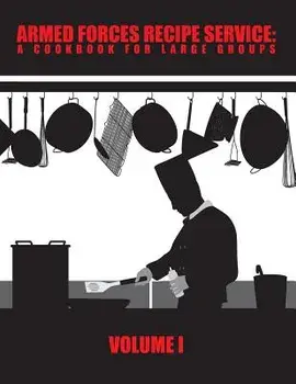 Armed Forces Recipe Service: A Cookbook for Large Groups, Paperback/Department Of Defense