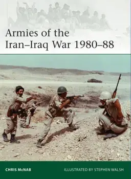 Armies of the Iran-Iraq War 1980-88, Paperback/Chris McNab