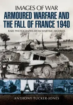 Armoured Warfare and the Fall of France 1940, Paperback/Jeffrey Plowman