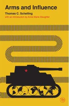 Arms and Influence - Thomas C. Schelling