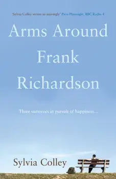 Arms Around Frank Richardson, Paperback/Sylvia Colley