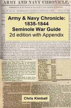 Army & Navy Chronicle: Seminole War Guide, 2d edition with Appendix, Paperback/Christopher D. Kimball