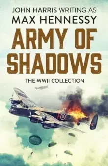 Army of Shadows. The WWII Collection, Paperback/Max Hennessy