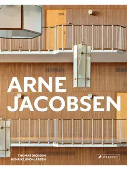 Arne Jacobsen. Furniture, Lighting, Textile Design and Architectural Renovations, 1925-1971, Hardback/Henrik Lund-Larsen