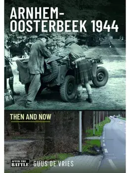 Arnhem-Oosterbeek 1944. Then and Now, Hardback/Guus de Vries