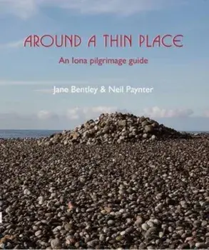 Around a Thin Place. An Iona Pilgrimage Guide, Paperback/Neil Paynter