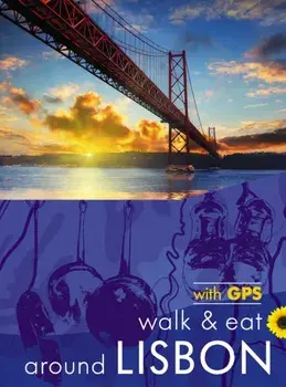 Around Lisbon Sunflower Walk and Eat Guide. Walks, Restaurants and Recipes, Paperback/Denise Burton