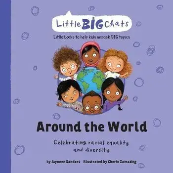 Around the World: Celebrating the importance of racial equality and diversity, Paperback/Jayneen Sanders