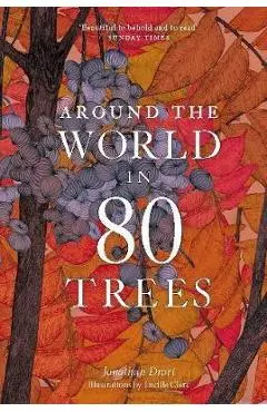 Around the World in 80 Trees - Jonathan Drori