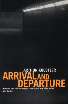 Arrival And Departure, Paperback/Arthur Koestler