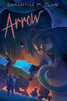 Arrow. Reprint, Paperback/Samantha M. Clark
