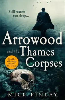 Arrowood and the Thames Corpses, Paperback/Mick Finlay