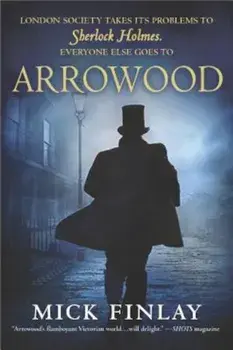 Arrowood: Sherlock Holmes Has Met His Match, Paperback/Mick Finlay