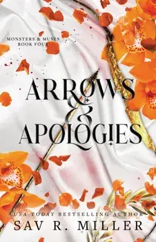 Arrows and Apologies. A Dark and Spicy Romance Inspired By the Apollo and Daphne Myth, Paperback/Sav R. Miller