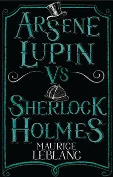 Arsčne Lupin Vs Sherlock Holmes, Paperback/Maurice LeBlanc