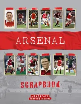 Arsenal Scrapbook, Hardback/Michael ONeill