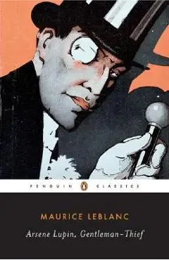 Arsene Lupin, Gentleman-Thief - Maurice Leblanc