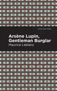 Arsene Lupin: The Gentleman Burglar, Hardcover/Maurice LeBlanc