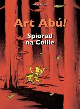Art Abu! Spiorad na Coille, Paperback/David De Thuin