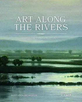 Art Along the Rivers. A Bicentennial Celebration, Paperback/Beth Rubin