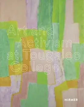 Art and Activism at Tougaloo College, Hardback/Asma Naeem