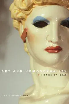 Art and Homosexuality. A History of Ideas, Hardback/***
