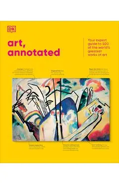 Art, Annotated: The World's 500 Greatest Paintings Explained - Dk